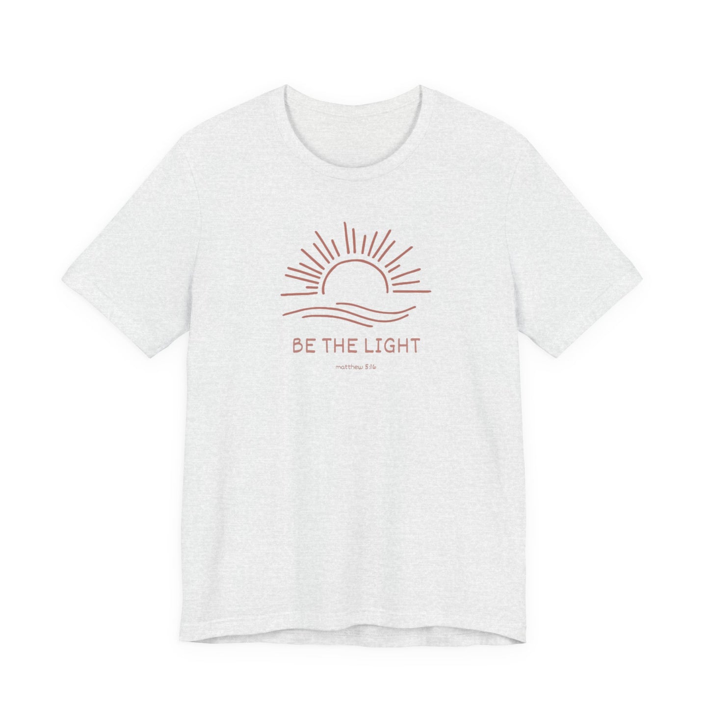 Be The Light - Unisex Jersey Short Sleeve Tee
