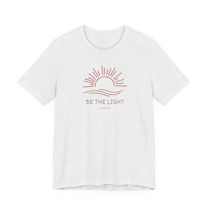 Be The Light - Unisex Jersey Short Sleeve Tee