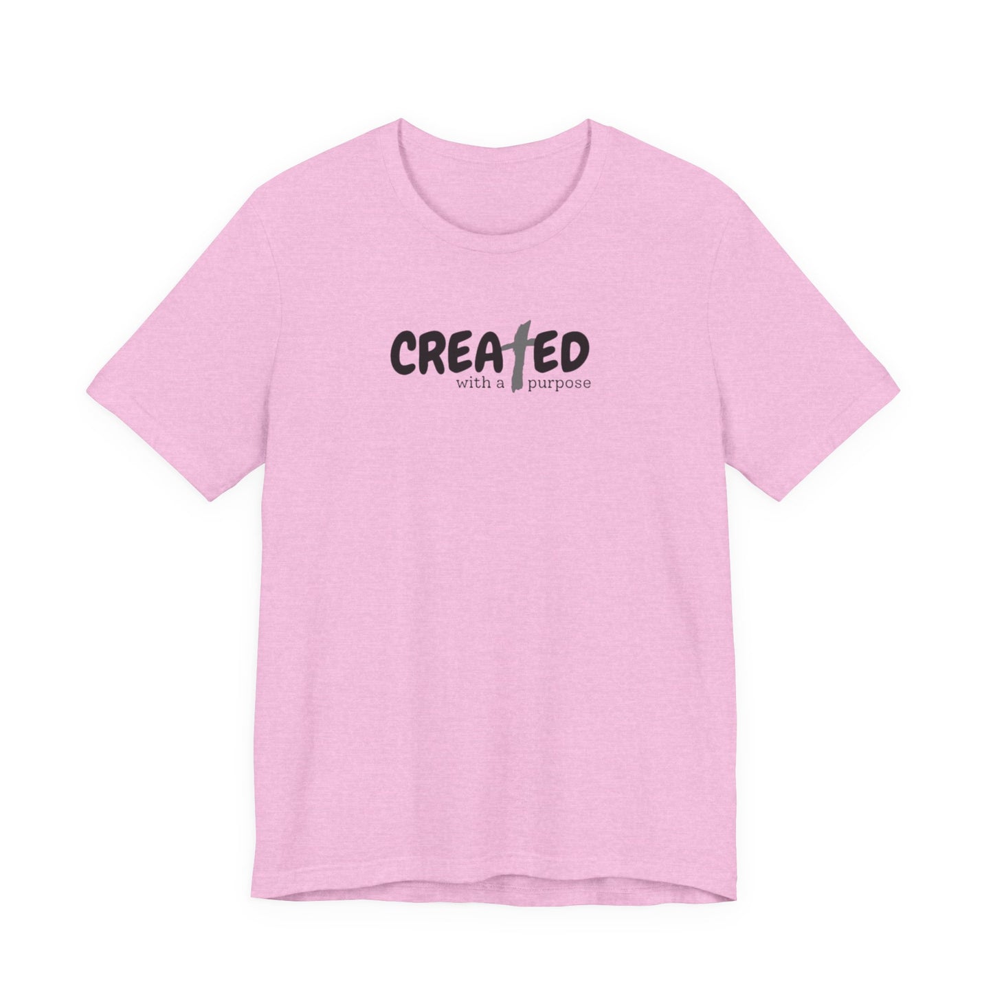 Created with a Purpose - Unisex Jersey Short Sleeve Tee