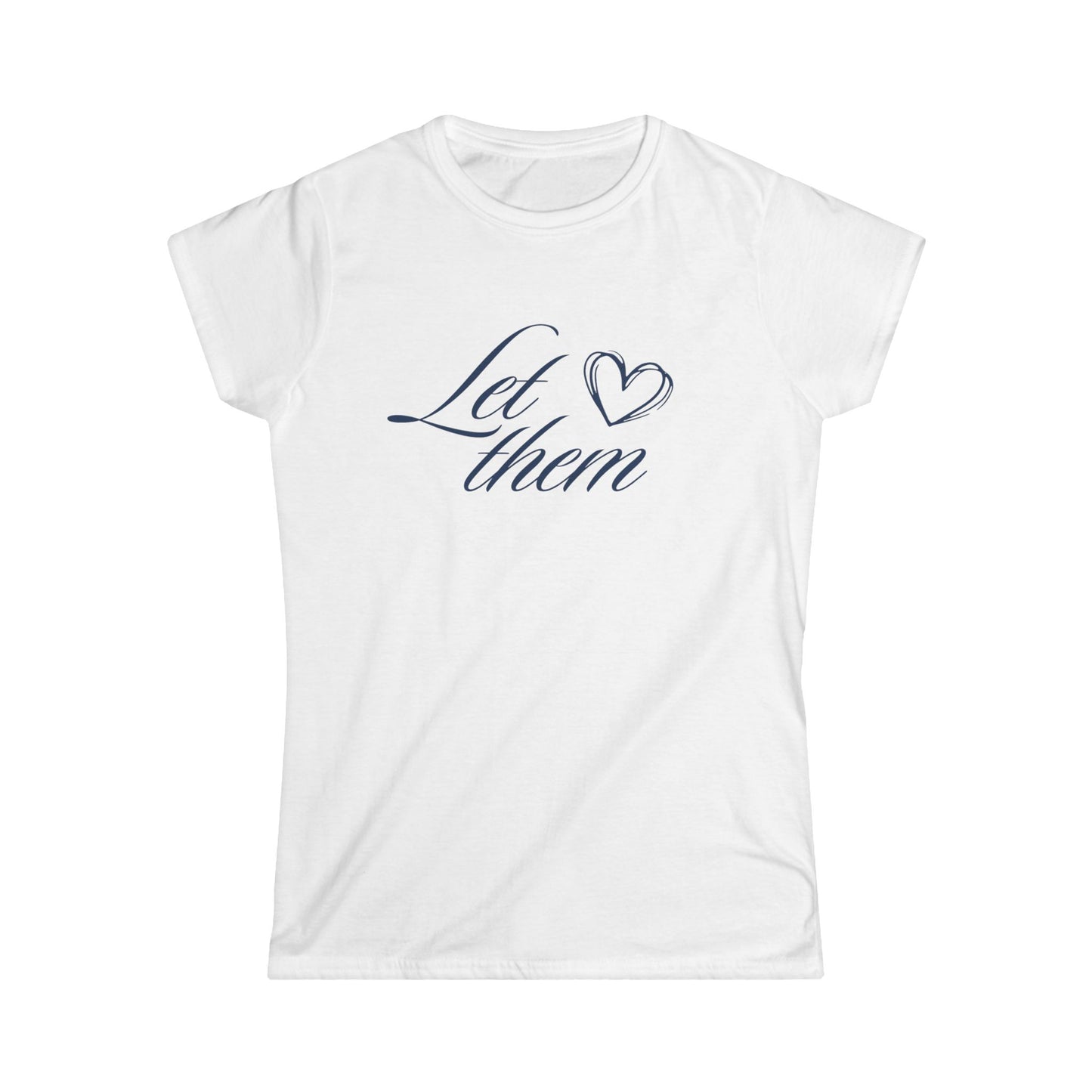 "Let Them" Heart Women's Tee