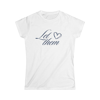 "Let Them" Heart Women's Tee