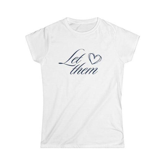 "Let Them" Heart Women's Tee