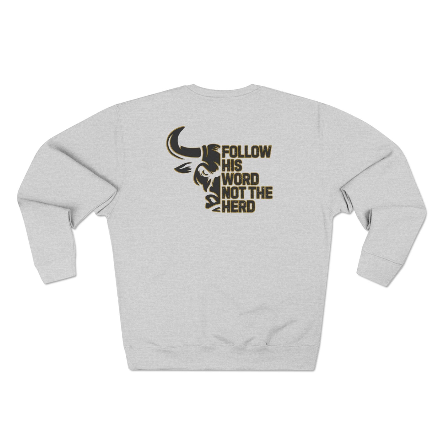 “Follow His Word Not The Herd” Unisex Crewneck
