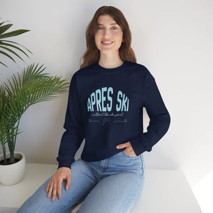 Apres Ski (without the ski part) - Crewneck Sweatshirt