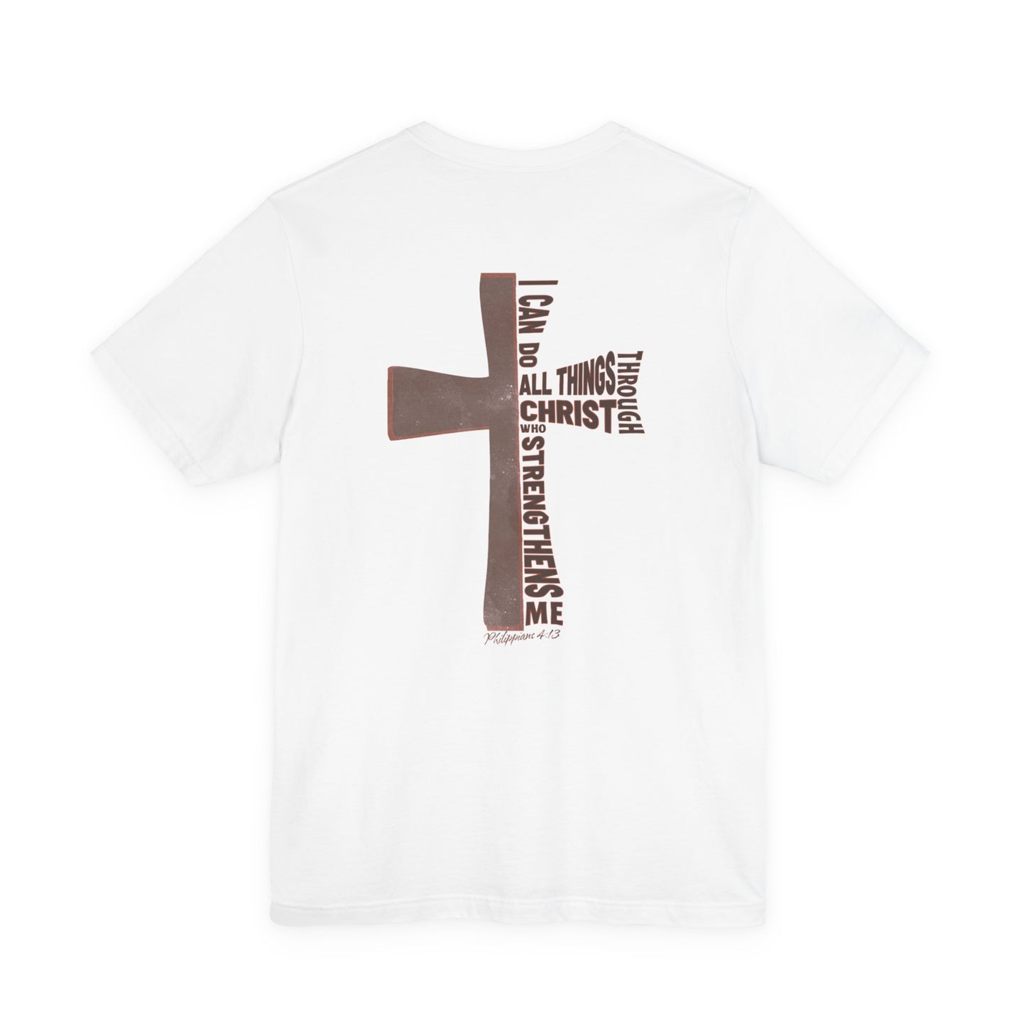 Philippians 4:13 Unisex T-Shirt - "I Can Do All Things Through Christ"